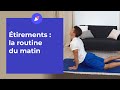 Etirements du matin routine du matin  exercices de kin