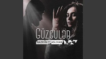 Güzgülər (feat. Aslixan)