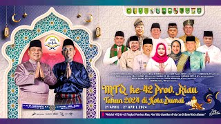 LIVE STREAMING PEMBUKAAN MTQ Provinsi RIAU TAHUN 2024,  DUMAI 21 APRIL 2024