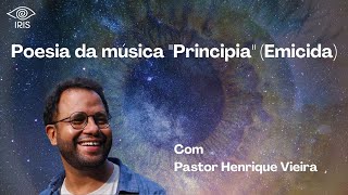 Poesia da música 'Principia' (Emicida)  |  Pastor Henrique Vieira  |  Festival IRIS 2022