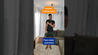 Ombro Congelado Destrave Com Exerccios Simples ombro semdor dornoombro