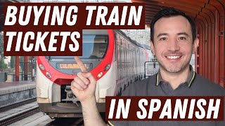 How to buy train tickets in Spanish | Spanish travel vocabulary