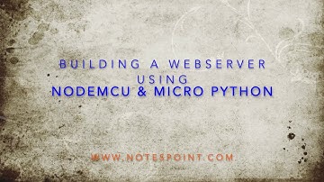 Build a webserver using NodeMCU(ESP8266) and Micro Python