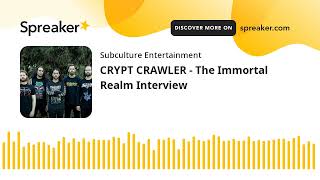 CRYPT CRAWLER - The Immortal Realm Interview