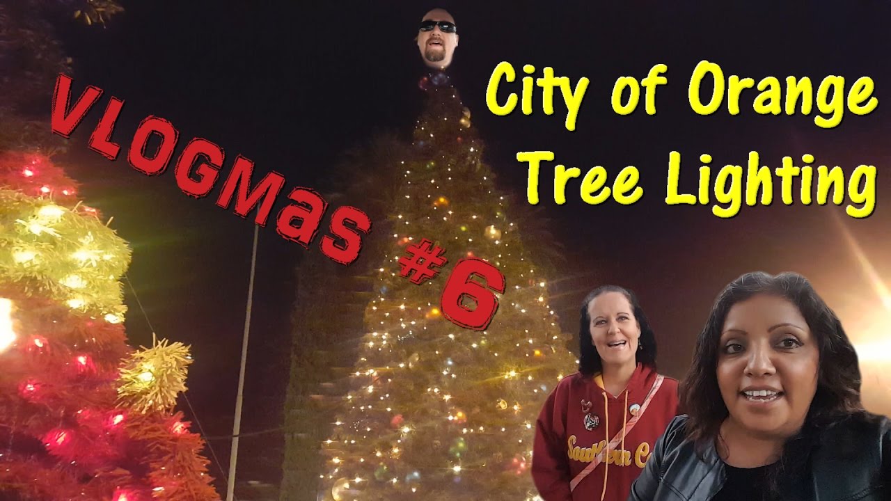 City of Orange Tree Lighting Vlogmas Day 6 YouTube