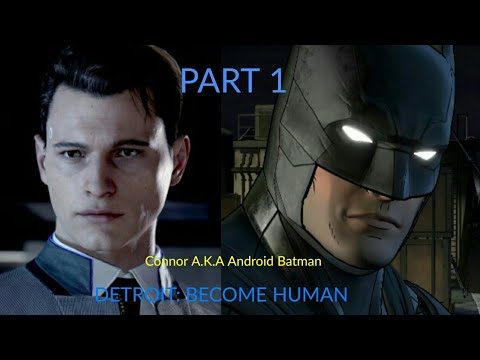 Connor  Android Batman| Detroit: Become Human Part 1 - YouTube