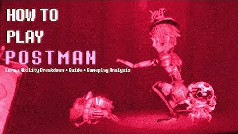 HOW TO PLAY POSTMAN: Extended breakdown + guide || Identity V