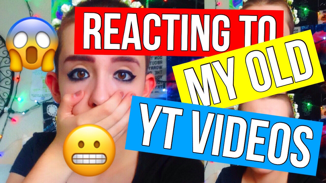 REACTING TO MY OLD YOUTUBE VIDEOS - YouTube