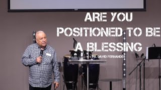 Are You Positioned To Be A Blessing | Pastor David Fernandes (28-03-2021)
