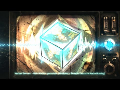 Maribel Serrano - Beim Kacken gestorben (Mindblast x Bruebie Deutsche Kacke Bootleg Mix)