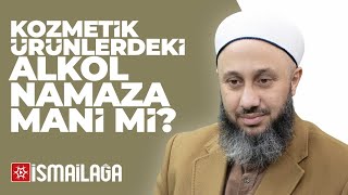 Kozmetik Ürünlerdeki Alkol Namaza Mani mi? - Fatih Kalender Hoca Efendi@ismailaganet