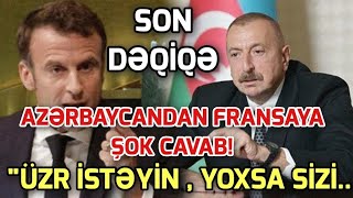 SON DEQIQE ! AZƏRBAYCANDAN FRANSAYA TƏRS ŞİLLƏ! XEBER , XEBER 2034