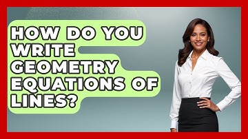 How Do You Write Geometry Equations Of Lines? - All About Geometry