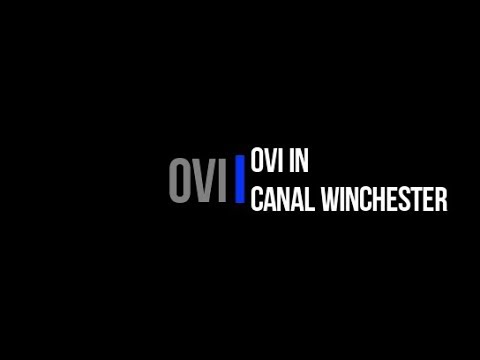 DUI / OVI in Canal Winchester, Ohio - Now What?!