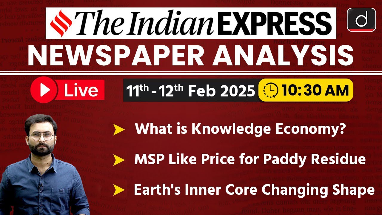 LIVE Newspaper Analysis | 11-12 Feb 2025 | The Indian Express | Drishti ...