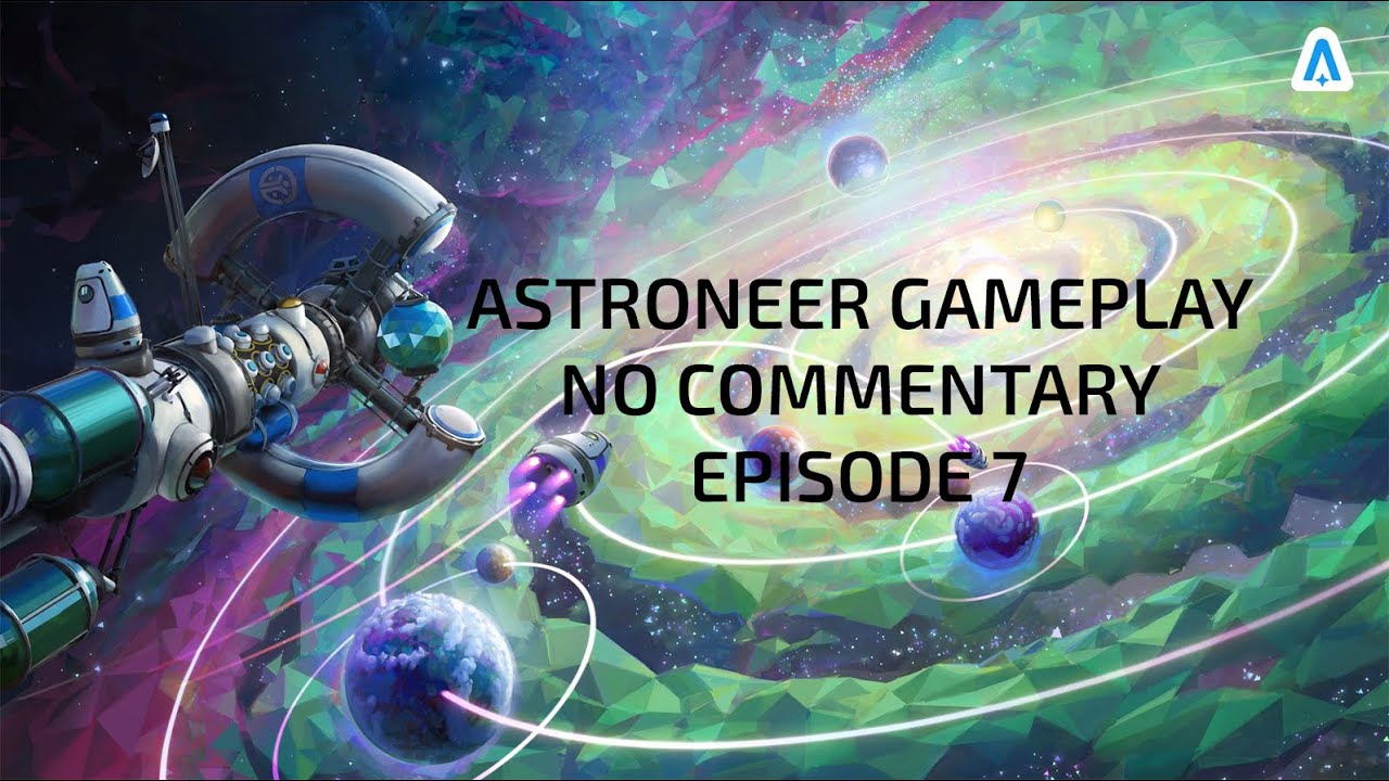 Astroneer No Commentary Gameplay Episode 7 | 2024