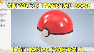 Latihan 25 Tutorial Autodesk Inventor 2024 Cara Membuat PokeBall Pokemon By Desain Dari Nol screenshot 4
