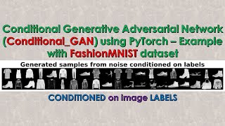 Conditional Generative Adversarial Network (Conditional_GAN) using PyTorch & FashionMNIST dataset