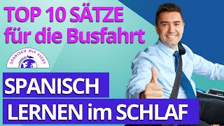 Die 10 wichtigsten Sätze für die Busfahrt | Spanisch im Schlaf lernen | Anfänger - Deutsch/Spanisch