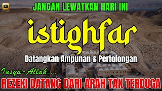 ISTIGHFAR PUTAR & DENGARKAN  DZIKIR DAHSYAT MENARIK REZEKI❗️ Astaghfirullah Robbal Baroya #sholawat