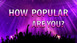 How Popular Are You? Quiz Test Personality
