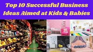 Top 10 Successful Business Ideas Aimed at Kids & Babies screenshot 4