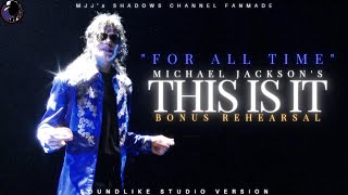"FOR ALL TIME" | MICHAEL JACKSON'S THIS IS IT BONUS REHEARSAL (SOUNDLIKE) [MJJ'sSC FANMADE]
