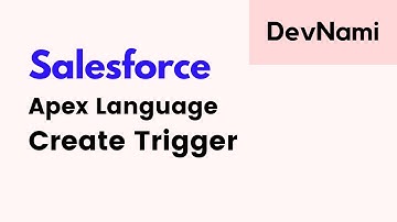 Salesforce Developer Apex  Language - How to Create Trigger
