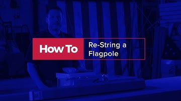 How to Replace a Flagpole Halyard: Step By Step Instructions for Re-Stringing a Flagpole