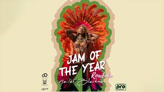 Nailah Blackman - Jam Of The Year (Official Roadmix) (Soca 2024)