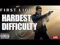 The Hardest Difficulty 007 First Light Live 