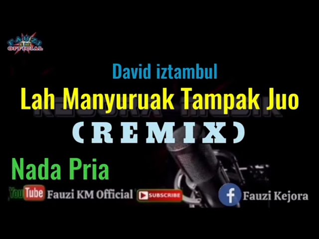 Lah Manyuruak Tampak Juo - David iztambul (Karaoke) REMIX - Nada Pria class=