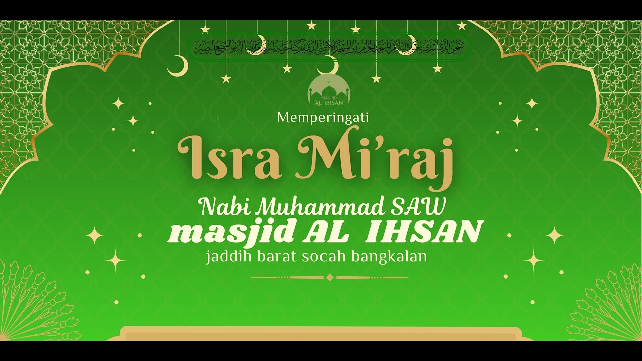 ISRA MI'RAJ NABI MUHAMMAD SAW MASJID AL IHSAN JADDIH BARAT