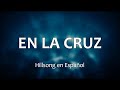 C0066 EN LA CRUZ - Hillsong en Español (Letra)