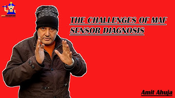 THE CHALLENGES OF MAF SENSOR DIAGNOSIS!!!! II Amit Ahuja