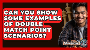 Can You Show Some Examples Of Double Match Point Scenarios? - The Board Game Xpert