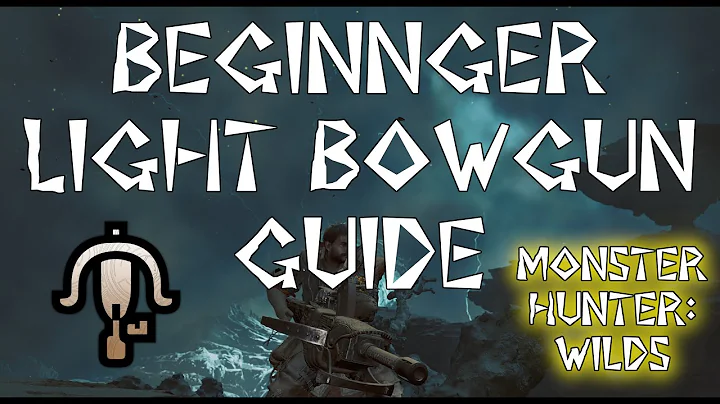 Monster Hunter: Wilds - Beginner Light Bowgun Guide