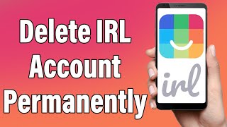 How To Delete IRL Account Permanently 2022 | Close IRL Account | IRL - Social Messenger App screenshot 5