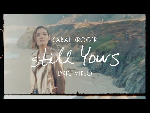 Still Yours - Sarah Kroger (Live Lyric Video)