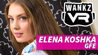 WankzVR - Elena Koshka Girlfriend Experience (SFW VR Trailer)