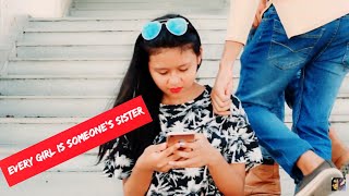 | Every Girl is someone's Sister | Stop Eve Teasing | Respect Girls| SACHIN GUPTA