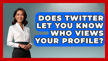 Does Twitter Let You Know Who Views Your Profile? - Everyday-Networking