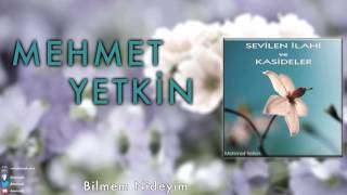 Mehmet Yetkin - Bilmem Nideyim Sevilen İlahi Ve Kasideler 2013 Dms Müzik 