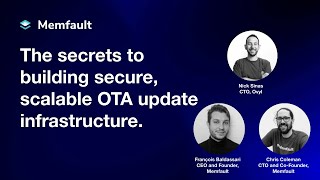 COREDUMP #002: The secrets to building secure & scalable OTA infrastructure with Nick Sinas