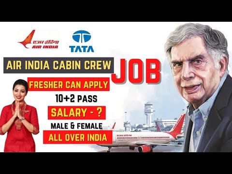Air India Cabin Crew Recruitment 2022 | Fresher, M/F, and 10+2 Pass Can Apply