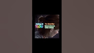 Asking AI to describe TLOU characters in one word EP.1 Joel Miller