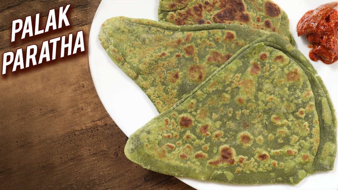 Palak Paratha | Healthy & Tasty Spinach Paratha | Indian Style Palak Ka Paratha Recipe | Varun | Rajshri Food