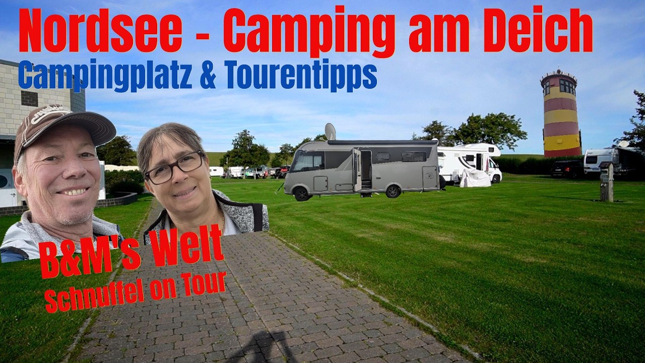 Nordsee Camping am Deich - Campingplatzvorstellung & Tourentipps