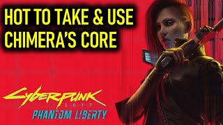 How to Take the Chimera's Core & Use It | Cyberpunk 2077 Phantom Liberty