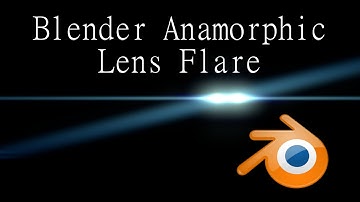 Anamorphic Lens Flare in Blender!